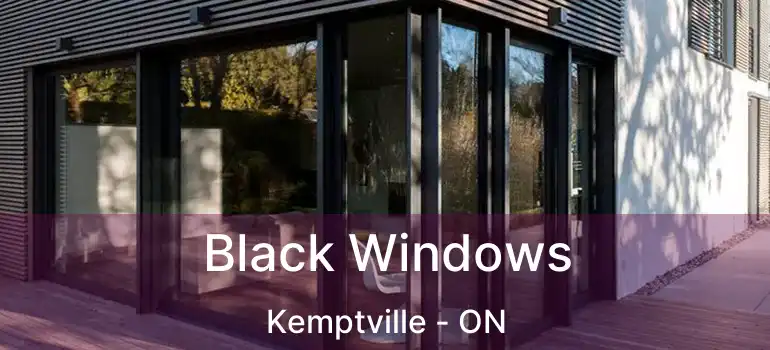  Black Windows Kemptville - ON