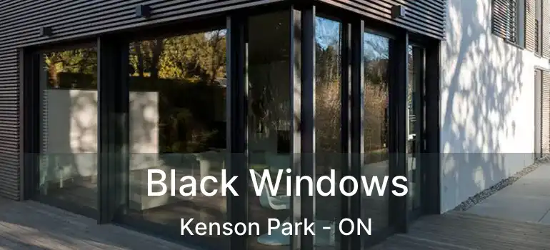  Black Windows Kenson Park - ON