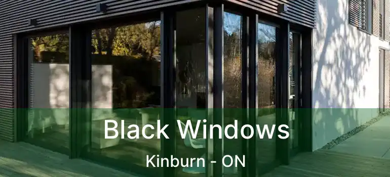  Black Windows Kinburn - ON