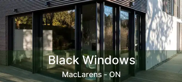  Black Windows MacLarens - ON