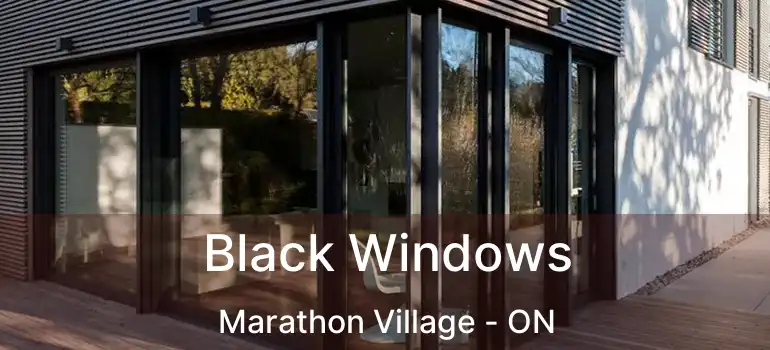  Black Windows Marathon Village - ON