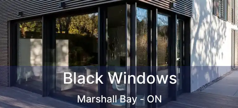  Black Windows Marshall Bay - ON