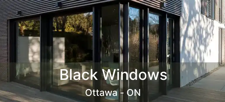  Black Windows Ottawa - ON