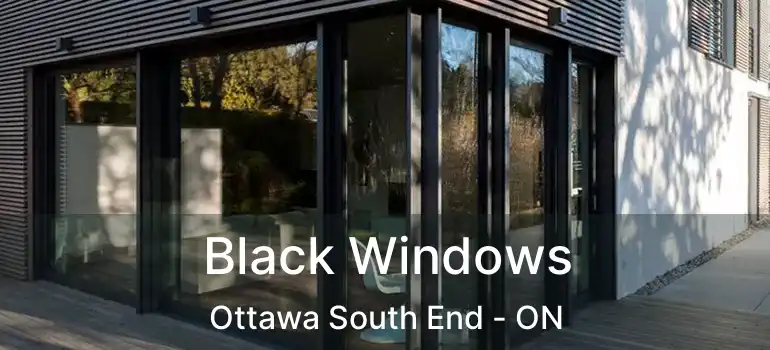  Black Windows Ottawa South End - ON