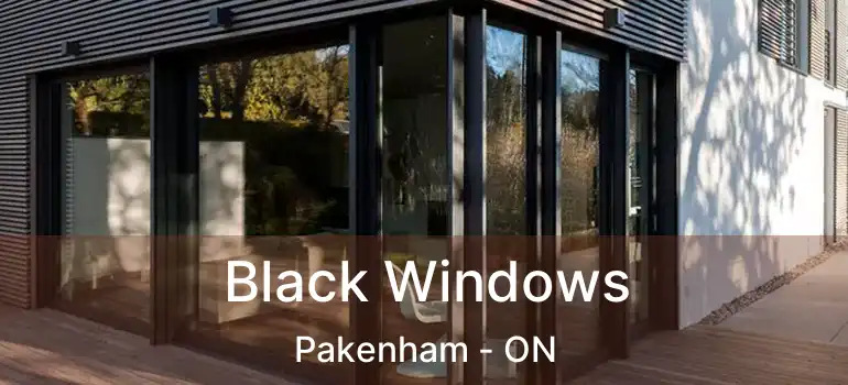  Black Windows Pakenham - ON