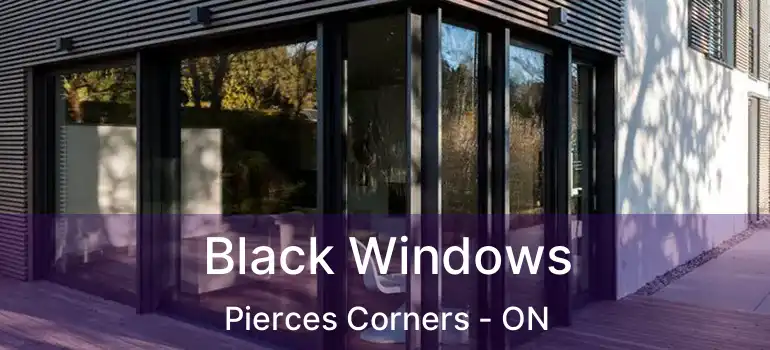  Black Windows Pierces Corners - ON