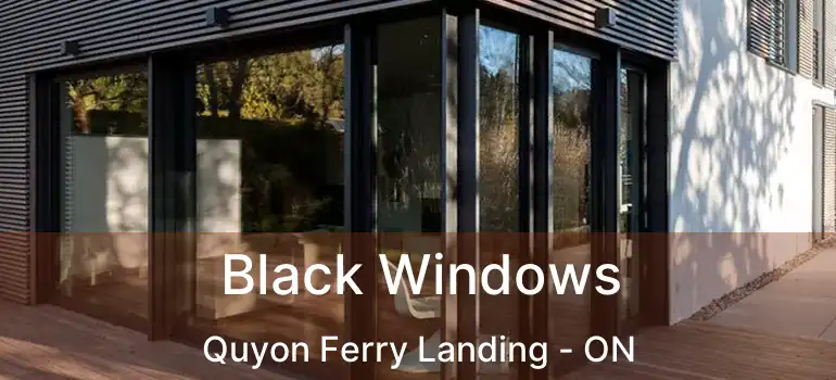  Black Windows Quyon Ferry Landing - ON