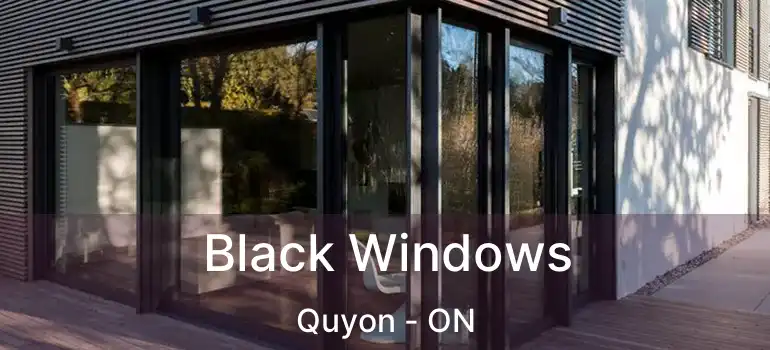  Black Windows Quyon - ON