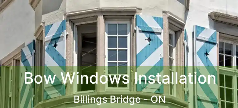  Bow Windows Installation Billings Bridge - ON