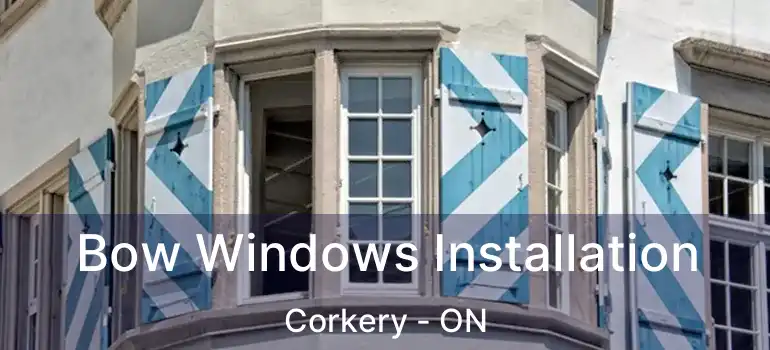  Bow Windows Installation Corkery - ON