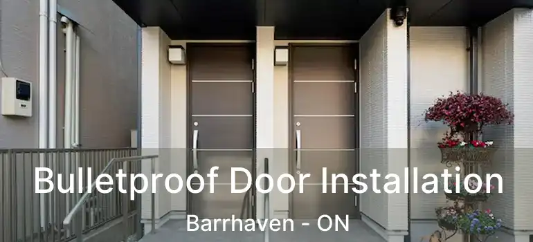  Bulletproof Door Installation Barrhaven - ON