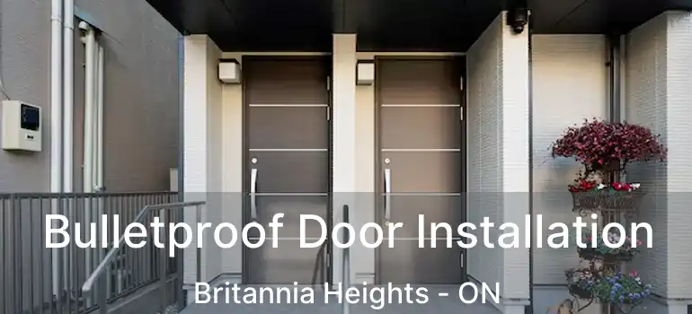  Bulletproof Door Installation Britannia Heights - ON