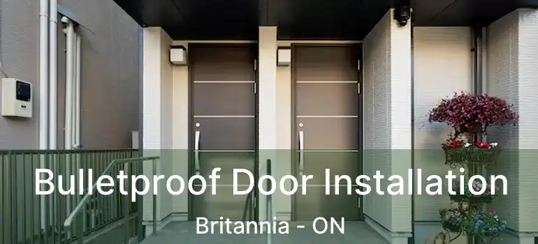  Bulletproof Door Installation Britannia - ON