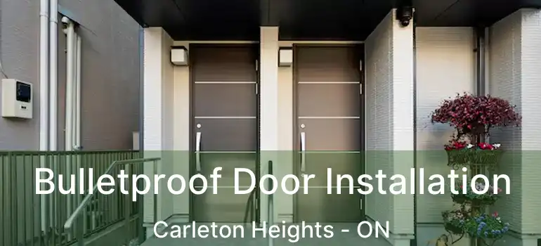  Bulletproof Door Installation Carleton Heights - ON