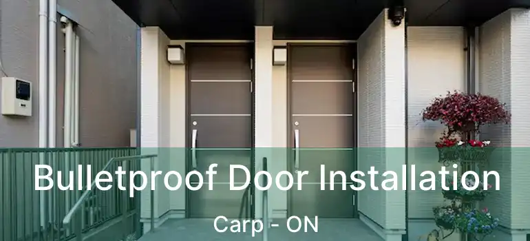  Bulletproof Door Installation Carp - ON