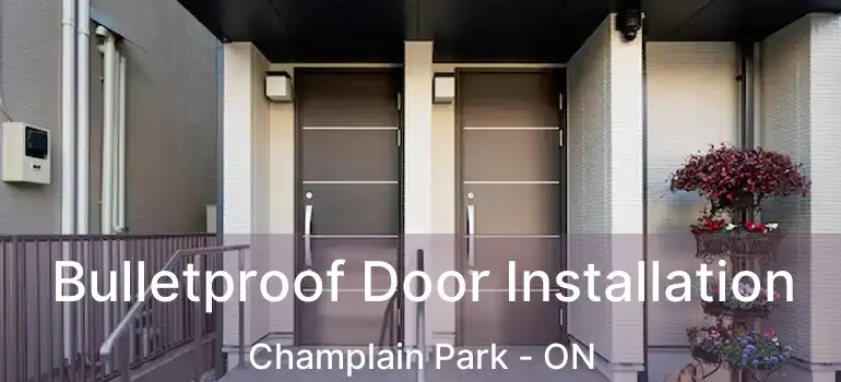  Bulletproof Door Installation Champlain Park - ON