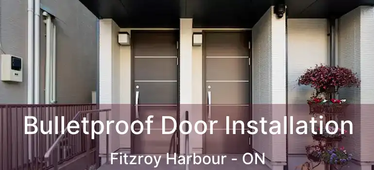  Bulletproof Door Installation Fitzroy Harbour - ON