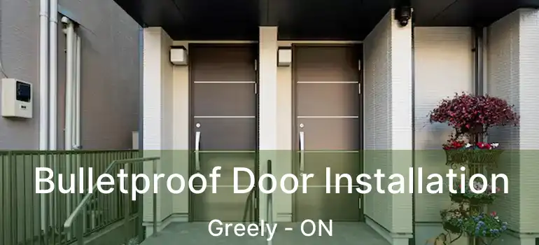  Bulletproof Door Installation Greely - ON