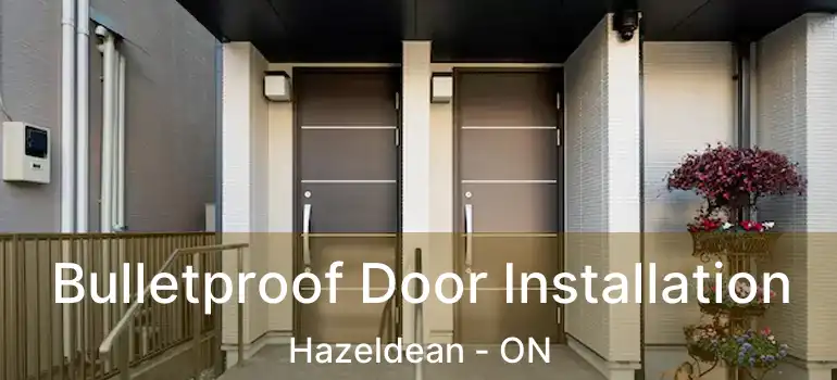  Bulletproof Door Installation Hazeldean - ON