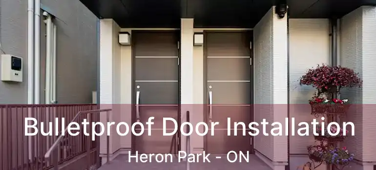  Bulletproof Door Installation Heron Park - ON