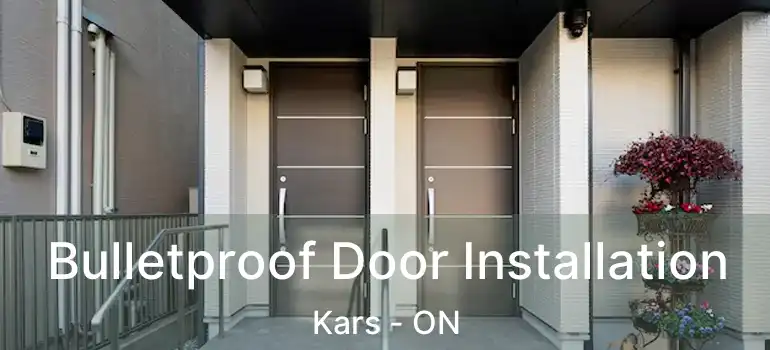  Bulletproof Door Installation Kars - ON