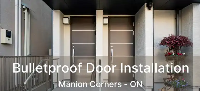  Bulletproof Door Installation Manion Corners - ON