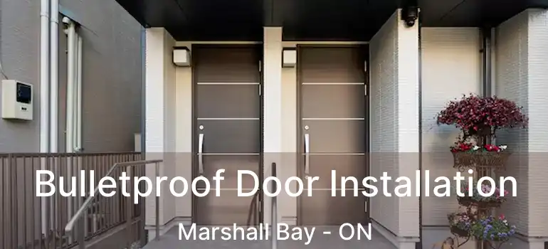  Bulletproof Door Installation Marshall Bay - ON