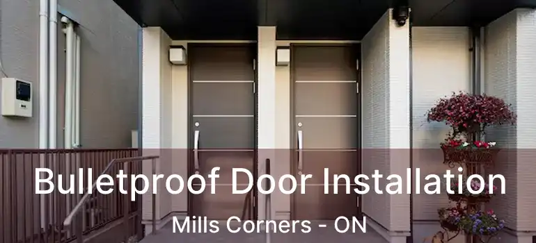  Bulletproof Door Installation Mills Corners - ON