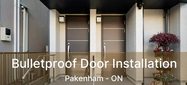  Bulletproof Door Installation Pakenham - ON