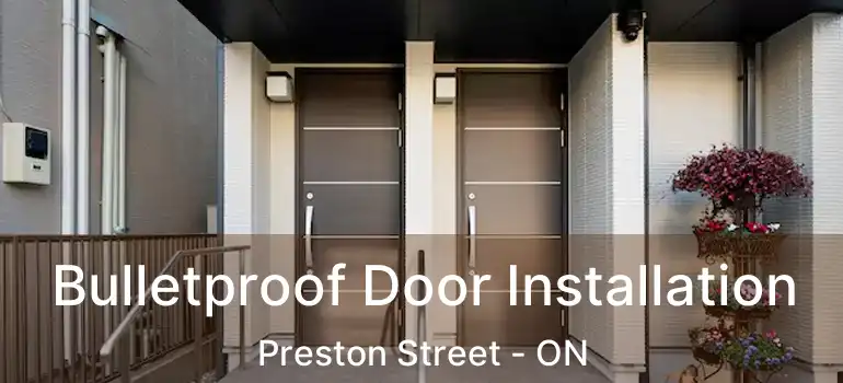  Bulletproof Door Installation Preston Street - ON