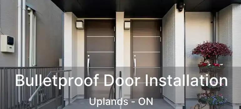  Bulletproof Door Installation Uplands - ON