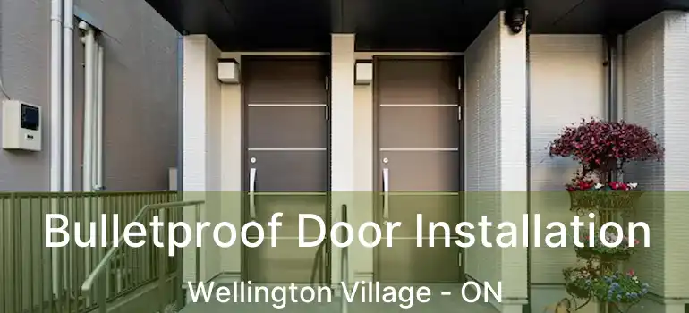  Bulletproof Door Installation Wellington Village - ON