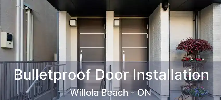  Bulletproof Door Installation Willola Beach - ON