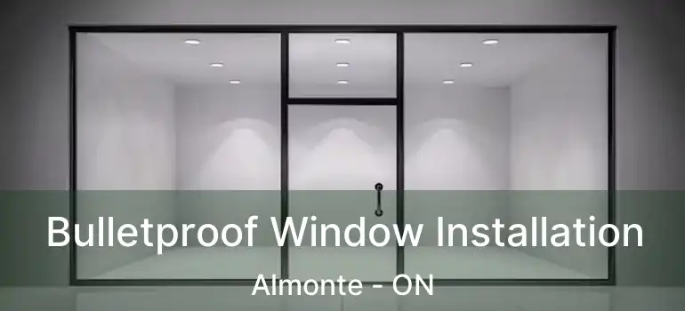  Bulletproof Window Installation Almonte - ON