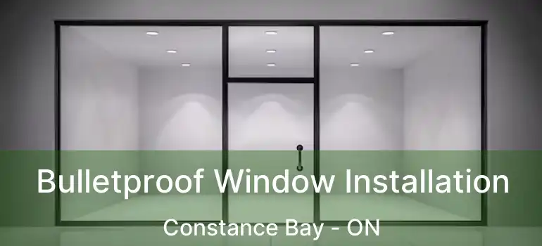  Bulletproof Window Installation Constance Bay - ON