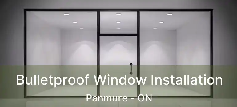  Bulletproof Window Installation Panmure - ON