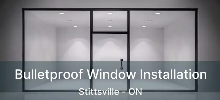  Bulletproof Window Installation Stittsville - ON