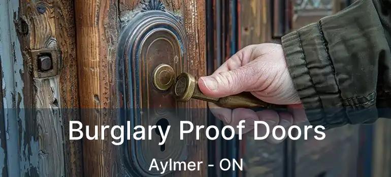  Burglary Proof Doors Aylmer - ON