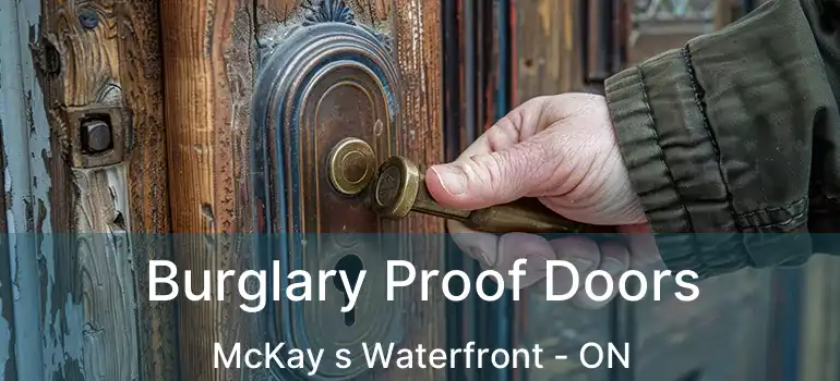  Burglary Proof Doors McKay s Waterfront - ON