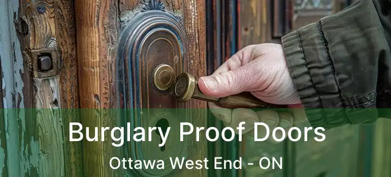  Burglary Proof Doors Ottawa West End - ON