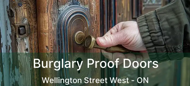  Burglary Proof Doors Wellington Street West - ON