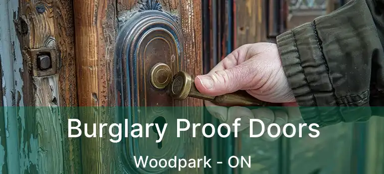  Burglary Proof Doors Woodpark - ON