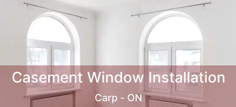  Casement Window Installation Carp - ON