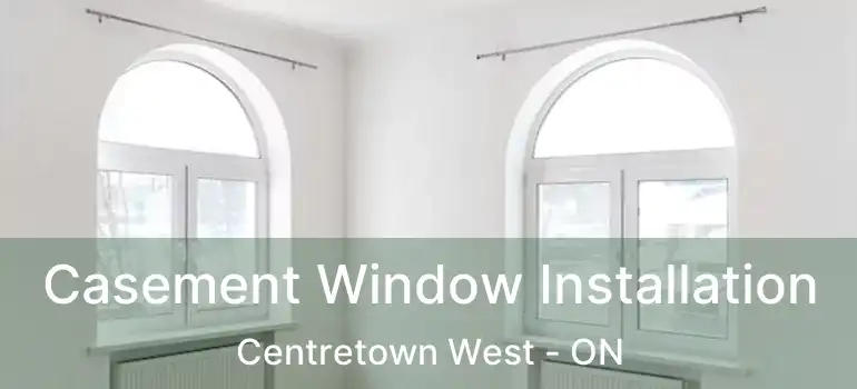  Casement Window Installation Centretown West - ON