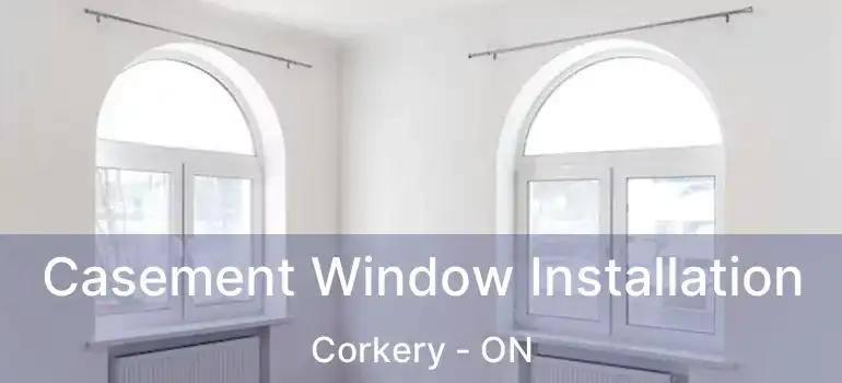  Casement Window Installation Corkery - ON