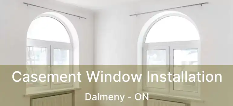  Casement Window Installation Dalmeny - ON