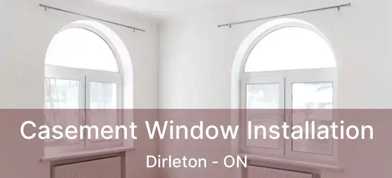  Casement Window Installation Dirleton - ON