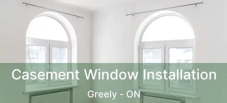  Casement Window Installation Greely - ON