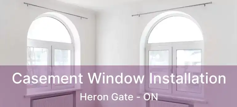  Casement Window Installation Heron Gate - ON