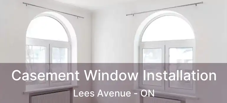  Casement Window Installation Lees Avenue - ON